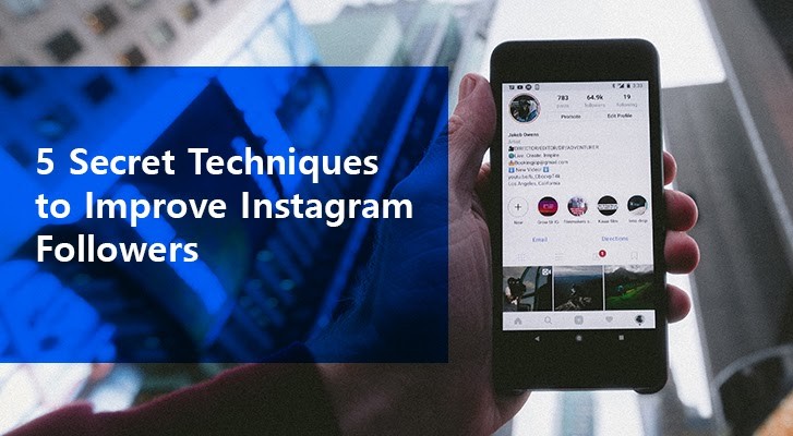 5 Secret Techniques to Improve INSTAGRAM FOLLOWERS