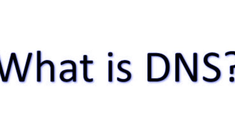 What Is DNS And What Are They For?
