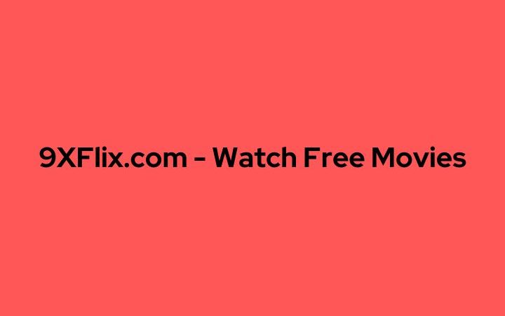 9xflix 2023 – Download Latest Bollywood, Hollywood HD Movies
