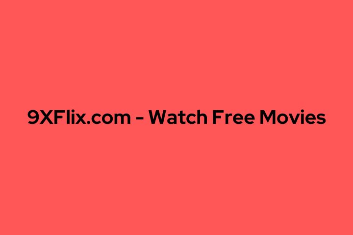 9xflix 2023 – Download Latest Bollywood, Hollywood HD Movies