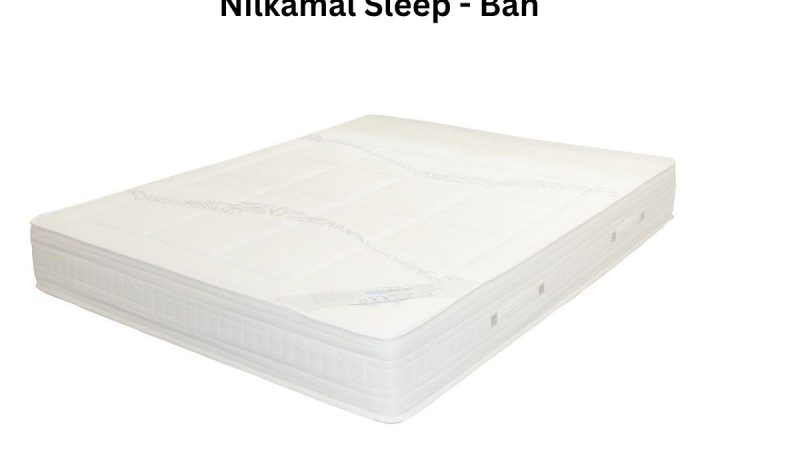 Nilkamal Sleep – Ban: Complete Features & Prices
